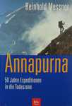 Annapurna - 50 Jahre Expeditionen in die Todeszone - Reinhold Messner