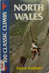 North Wales - 100 classic climbs - Steve Ashton