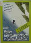 Výber skialpinistických a lyžiarskych túr - Stanislav Klaučo a kolektiv