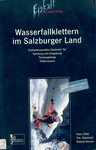 Wasserfallklettern im Salzburger Land - Hans Zlöbl, Chr. Nedomlel, Roland Norcen
