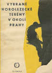 Vybrané horolezecké terény v okolí Prahy - výtisk 1 - J. Šplíchal a kol. Vybrané horolezecké terény v okolí Prahy - výtisk 1 - J. Šplíchal a kol.