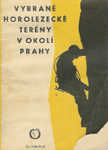Vybrané horolezecké terény v okolí Prahy (1. výtisk) - kolektiv autorů pod vedením Šplíchala