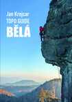 Bělá topo guide - Jan Krejcar Bělá topo guide - Jan Krejcar