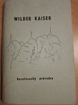 Wilder Kaiser-horolezecký průvodce - Jan Gavlák, Richard Gürtler